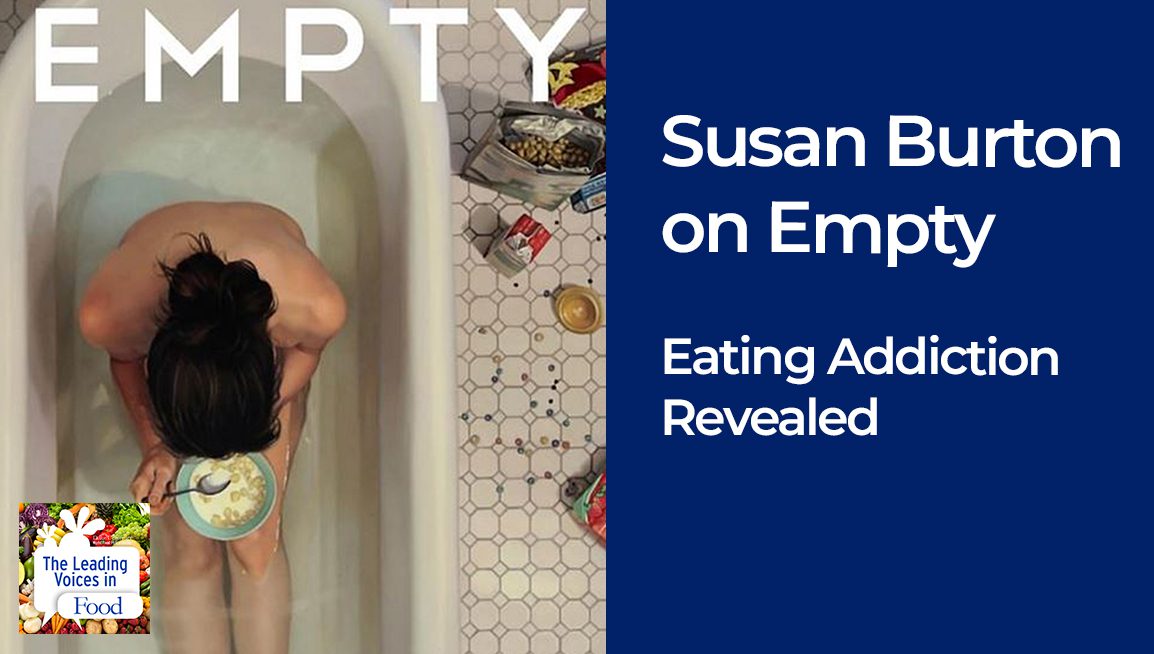 E129 An Eating Addiction Revealed Susan Burton on Empty World